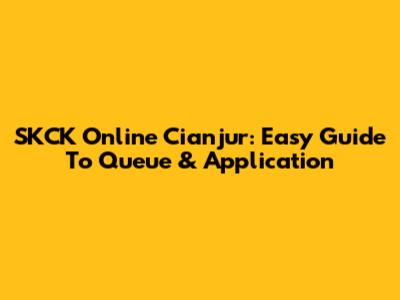 SKCK Online Cianjur: Easy Guide To Queue & Application