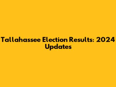 Tallahassee Election Results: 2024 Updates