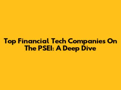 Top Financial Tech Companies On The PSEI: A Deep Dive
