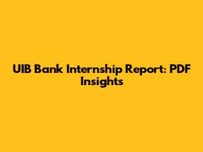 UIB Bank Internship Report: PDF Insights