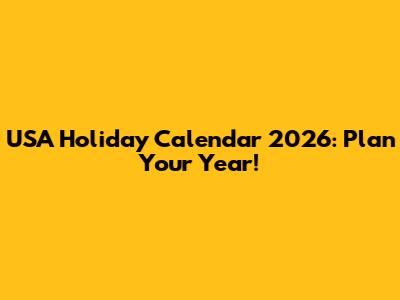 USA Holiday Calendar 2026: Plan Your Year!