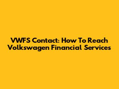 VWFS Contact: How To Reach Volkswagen Financial Services