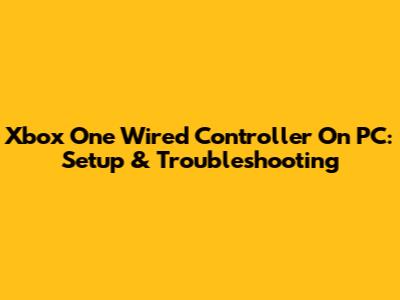 Xbox One Wired Controller On PC: Setup & Troubleshooting
