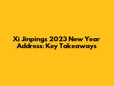 Xi Jinping's 2023 New Year Address: Key Takeaways