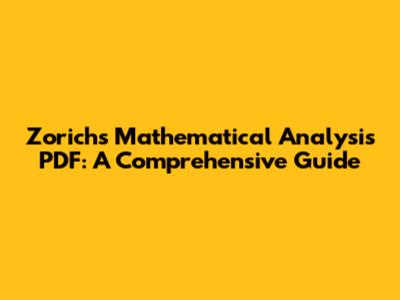 Zorich's Mathematical Analysis PDF: A Comprehensive Guide